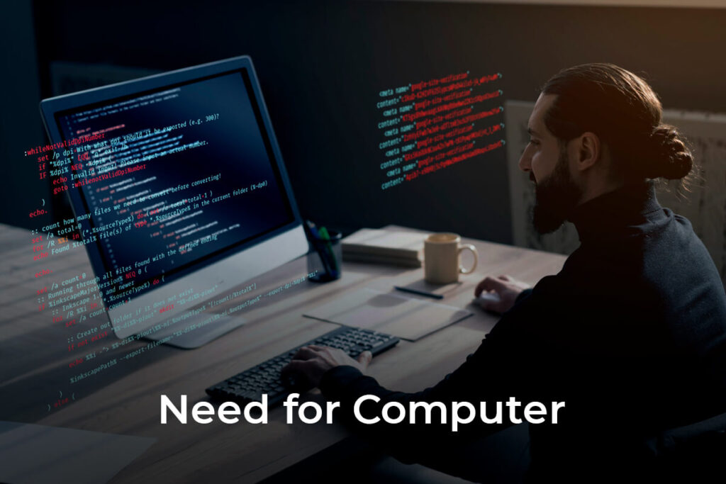 Need for a Computer